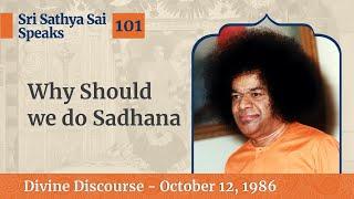 101 - Why Should we do Sadhana  Sri Sathya Sai Speaks  Oct 12 1986