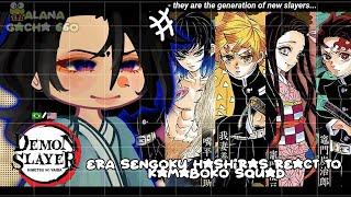 •Hashiras Era Sengoku + Yorichii react to Kamaboko Squad  Kimetsu no Yaiba• GACHA CLUB 