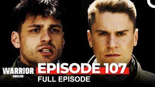 Warrior Turkish Drama Episode 107