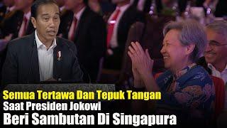 Gemuruh Tepuk Tangan Dan Tertawa  Saat Presiden Jokowi Beri Sambutan Di Singapura