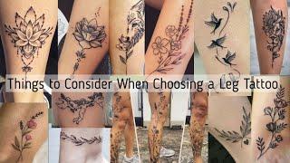 Things to consider when inking a leg tattoo designDifferent types of leg tattoo designs for girls