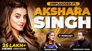 Unplugged FT. Akshara Singh Bihar Bhojpuri Pawan Singh Controversy Politics  Ayodhya  MMS