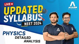 NEET 2024 Physics Updated Syllabus  Complete Analysis by ALLEN Experts