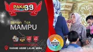 Paka 89 Music  Bukan Tak Mampu  Live Karang Agung MUBA  WD Dira And Marwa  Beken Production