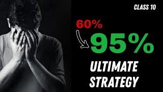 Ultimate STRATEGY for Boards  Last 30 Days  95%+ Marks in Boards