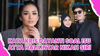 Kata Kris Dayanti Soal Atta Halilintar Diisukan Pernah Nikah Siri dengan Ricis