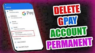 How To Delete Gpay Account Permanently In Tamil