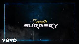 Squash - Surgery Official Audio