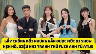 Lấy chồng rồi nhưng vẫn được mời đi show hẹn hò Diệu Nhi tranh thủ flex Anh Tú Atus