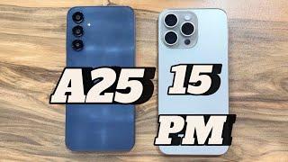 Samsung Galaxy A25 vs iPhone 15 Pro Max