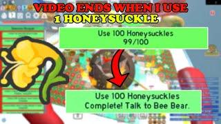 This video ends when I use 1 honeysuckle