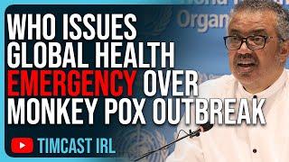 WHO Issues GLOBAL HEALTH EMERGENCY Over Monkey Pox Outbreak