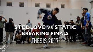 Stedlove vs Static  Breaking Finals  #Thesis2017  #SXSTV