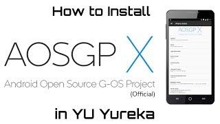 AOSGP-X ROM for YU Yureka Official Nougat 7.1.2  Stable & Latest  Best Battery  TechitEazy