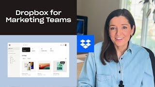 How Dropbox Helps Marketing Teams Organize Campaigns and Review Creative Work Easily