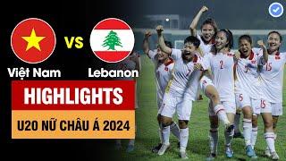 Highlights Việt Nam vs Lebanon  Sao nữ VN qua 3 người mở tuyệt phẩm - VN huỷ diệt đối thủ 3 bàn