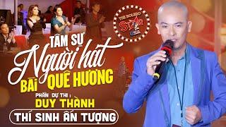 Thí Sinh Ấn Tượng  Duy Thành - Tâm Sự Người Hát Bài Quê Hương vòng bán kết The Bolero star