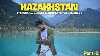 Kazakhstan Tourist Places  Kazakhstan Itinerary & Kazakhstan Tour Budget  Kazakhstan Travel Guide