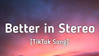 Dove Cameron - Better in Stereo Lyrics ill sing the melody when you say yeah TikTok Song