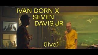 Ivan Dorn x Seven Davis Jr Live