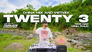 LIVE SET  TWENTY 3 - CHINA MIX & VIETMIX BY QUAN ADN  MIXSET NHẠC TRUNG REMIX 2024