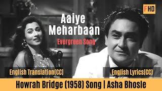Aaiye Meharbaan with English lyrics and translation  - Howrah Bridge 1958 Song  Madhubala