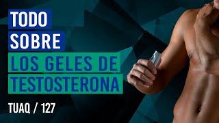 Todo lo que deberías sobre los Geles de Testosterona