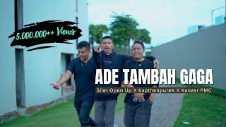 TAMBAH GAGA - Silet Open Up feat. KapthenpureK Kanzer PMC Official Music Video