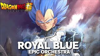 Dragon Ball Super - Royal Blue Vegeta New Form Epic Orchestral Cover