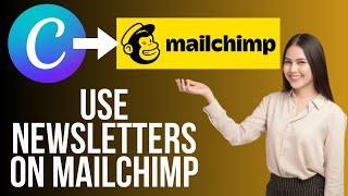 How to use Canva Newsletters on Mailchimp  Canva Mailchimp Tutorial 2024