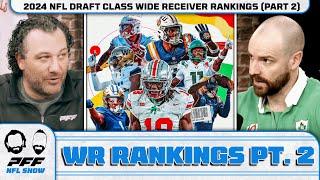 2024 NFL Draft Class Wide Receiver Rankings PART II  PFF NFL Show