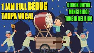 1 JAM FULL BEDUG + KENTONGAN TANPA VOCAL COCOK UNTUK MENGIRINGI TAKBIR KELILING 2023