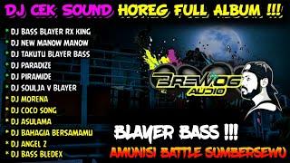 DJ BASS BLAYER BLAYER AMUNISI BATTLE SOUND SUMBERSEWU  DJ HOREG GLER FULL ALBUM TERBARU 2024 BLAYER