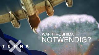 Hiroshima Warum wurde die Atombombe abgeworfen?  Terra X