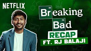 Breaking Bad Tamil Recap ft. RJ Balaji  Breaking Bad-um 120 Rubaiyum  Netflix India