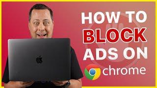 How to block ads on Google Chrome?  The Ultimate Tutorial