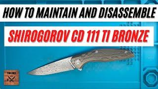 How to Maintain and Disassemble Shirogorov Custom Division 111 Ti bronze Fablades Full Review