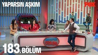 Yaparsın Aşkım 183. Bölüm