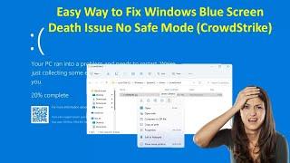 Easy Way to Fix Windows Blue Screen Death Issue No Safe Mode CrowdStrike