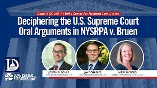 Duke Law  Deciphering the U.S. Supreme Court Oral Arguments in NYSRPA v. Bruen