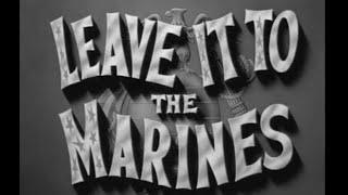 Leave it to the Marines 1951 Military Comedy  Sid Melton Mara Lynn
