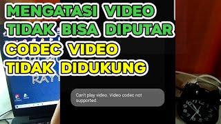 Mengatasi Codec Video Tidak Didukung di Android Video Tidak Bisa Diputar