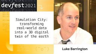 Luke Barrington‎ - Simulation City Transforming Real-World Data Into A 3D Digital Twin Of The Earth