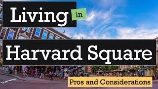 Living in Harvard Square Cambridge MA  Pros and Considerations