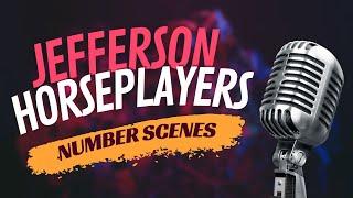 Jefferson Horseplayers Number Scenes