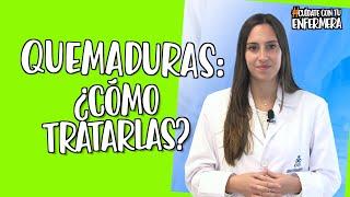 Quemaduras cómo tratarlas