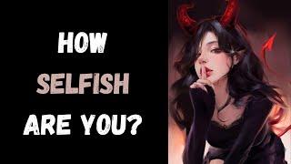 How Selfish Are You? Personality Test  Pick one