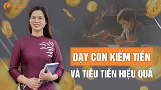 Bí Quyết Để Con Biết Kiếm Tiền Và Sử Dụng Tiền Hiệu Quả  Nguyễn Thị Lanh