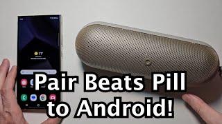 How to Connect Beats Pill Speaker to Android Phones