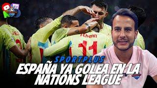  JUANFE SANZ  ESPAÑA ya GOLEA en la NATIONS LEAGUE  Sportplus